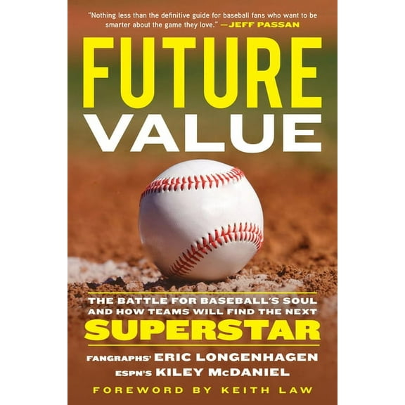Future Value: The Battle for Baseball's Soul and How Teams Will Find the Next Superstar, (Paperback)