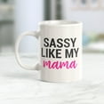 thumbnail image 2 of Sassy Like My Mama 15oz Coffee Mug, 2 of 3