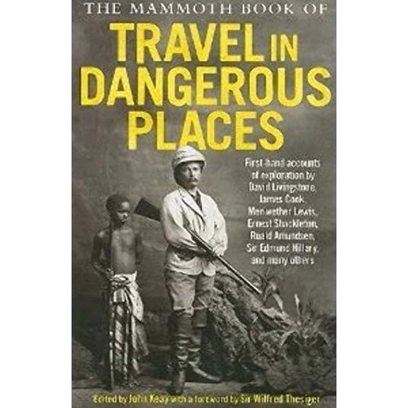 Pre-Owned The Mammoth Book of Travel in Dangerous Places (Paperback) 0762438452 9780762438457