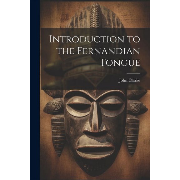 Introduction to the Fernandian Tongue (Paperback)