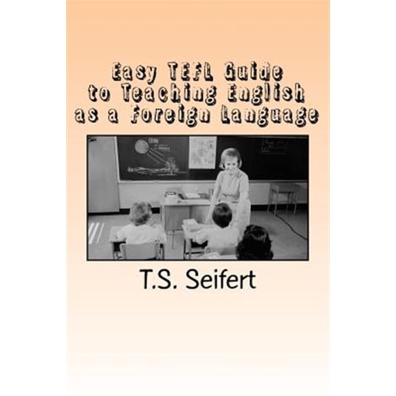 Pre-Owned Easy Tefl Guide to Teaching English As a Foreign Language