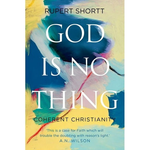 God Is No Thing: Coherent Christianity, (Paperback)
