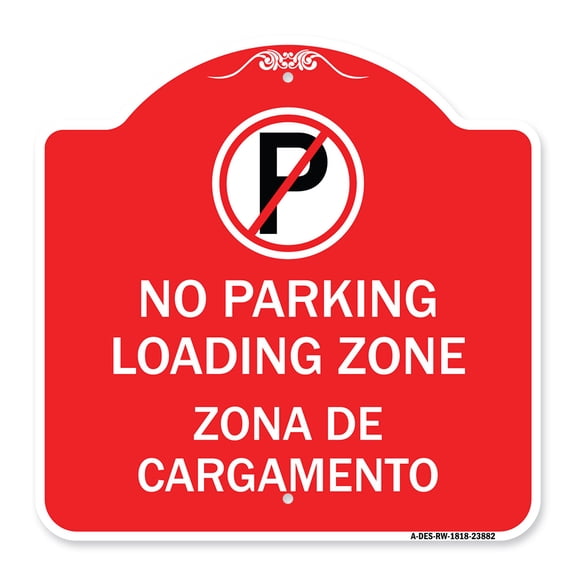 SignMission A-DES-RW-1818-23882 18 x 18 in. Designer Series Sign - Loading Zone Zona De Cargamento with No Parking Symbol, Red & White