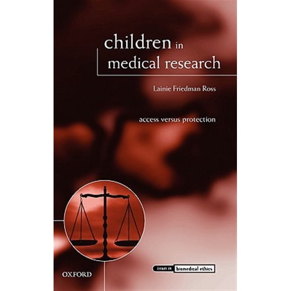 Pre-Owned Issues in Biomedical Ethics Children in Medical Research: Access Versus Protection, (Hardcover)