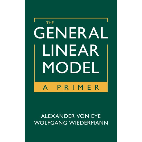 The General Linear Model: A Primer, (Paperback)