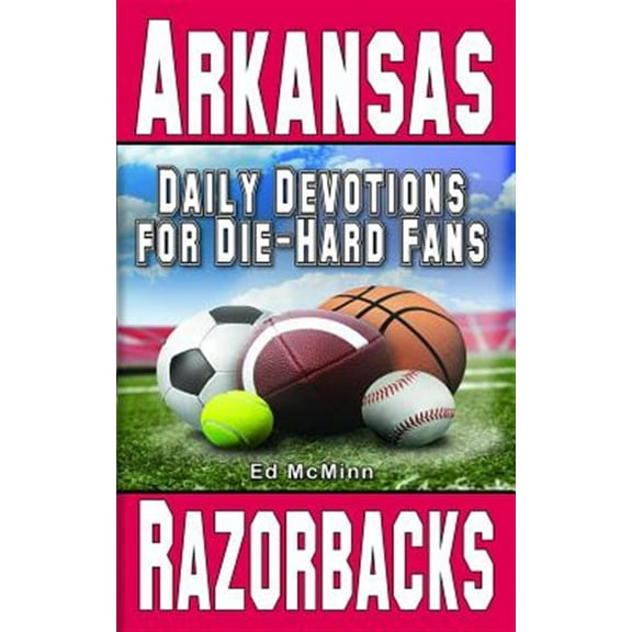 Daily Devotions for Die-Hard Fans Arkansas Razorbacks (Paperback) by Ed McMinn