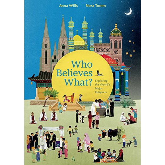 Who Believes What?: Exploring the Worlds Major Religions