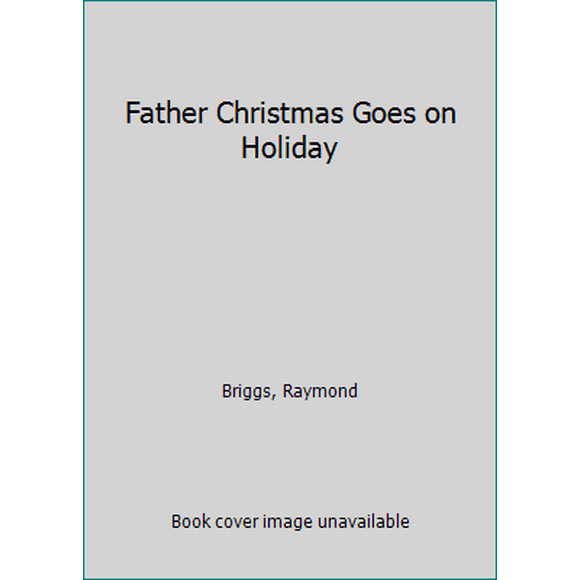 Pre-Owned Father Christmas Goes on Holiday (Hardcover) 0241892201 9780241892206