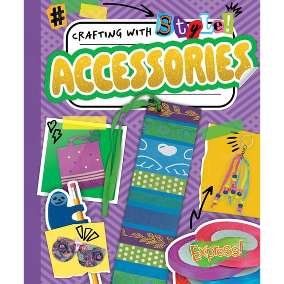 Crafting with Style! Accessories, (Hardcover)