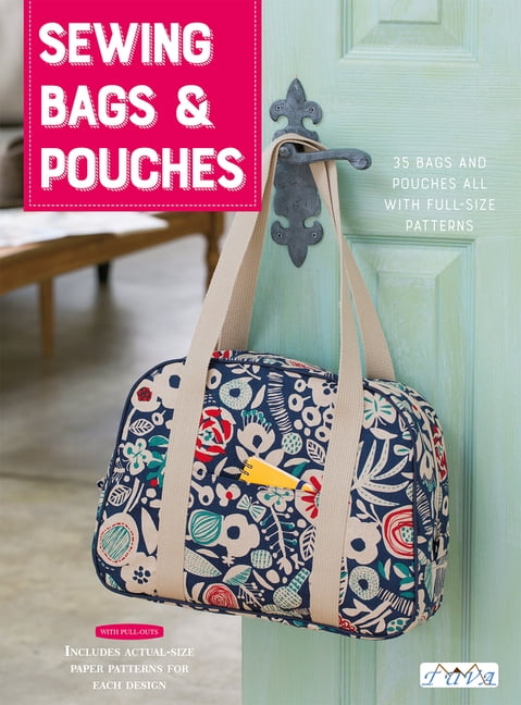 Sewing Bags and Pouches : 35 Bags and Pouches All with Full-Size ...