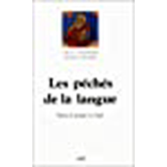 Les peches de la langue discipline et ethique de la parole dans la culture medievale (French Edition)
