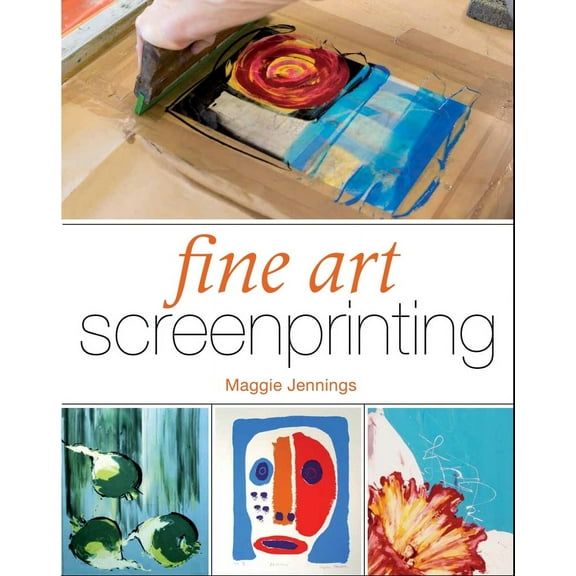 Fine Art Screenprinting (Paperback)