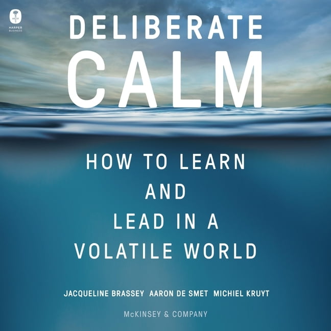 Deliberate Calm How to Learn and Lead in a Volatile World (Audiobook
