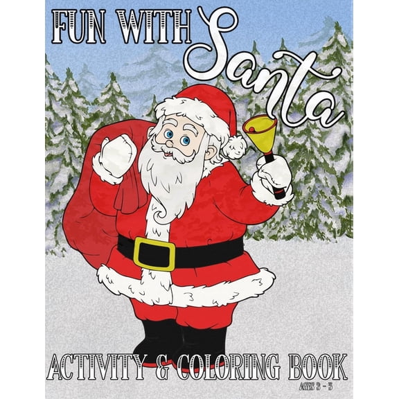Fun with Santa!: Activity and Coloring Book Ages 3-5, (Paperback)
