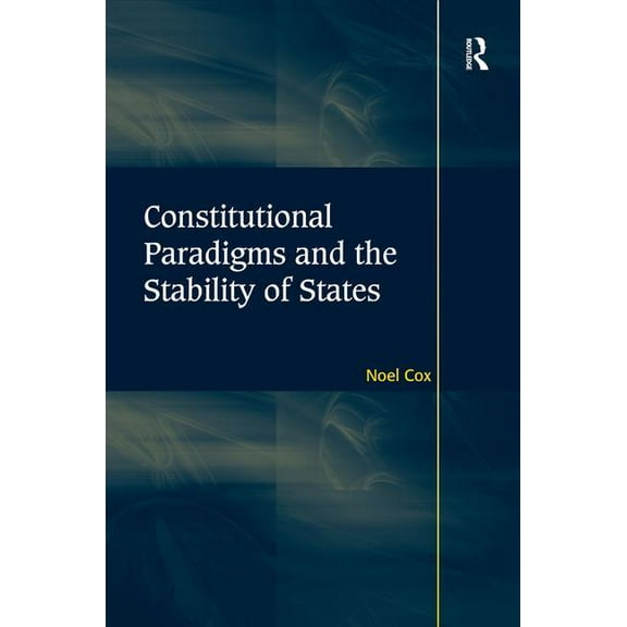 Constitutional Paradigms and the Stability of States, (Hardcover)