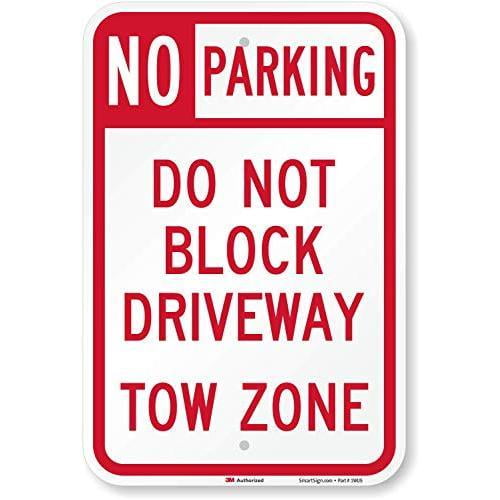 8*12inchs "No Parking - Do Not Block Driveway, Tow Zone" Sign By | 12" x 18" 3M Engineer Grade Reflective Aluminum