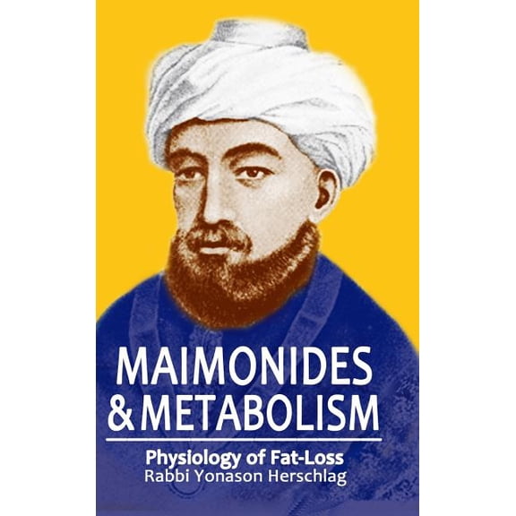 Maimonides & Metabolism: Unique Scientific Breakthroughs in Weight Loss, (Hardcover)