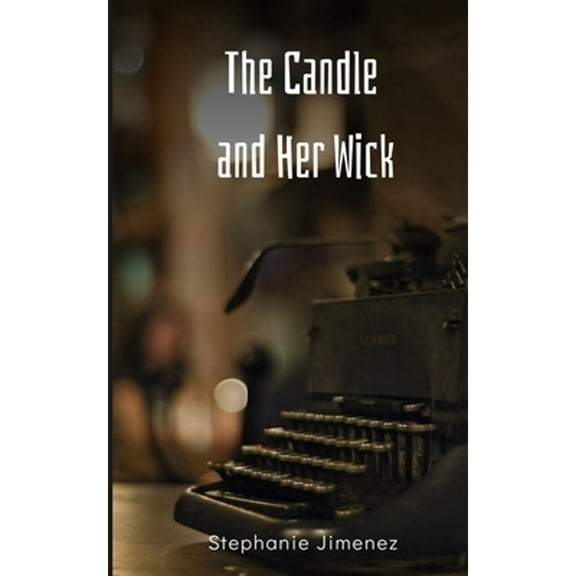 The Candle and Her Wick (Paperback)