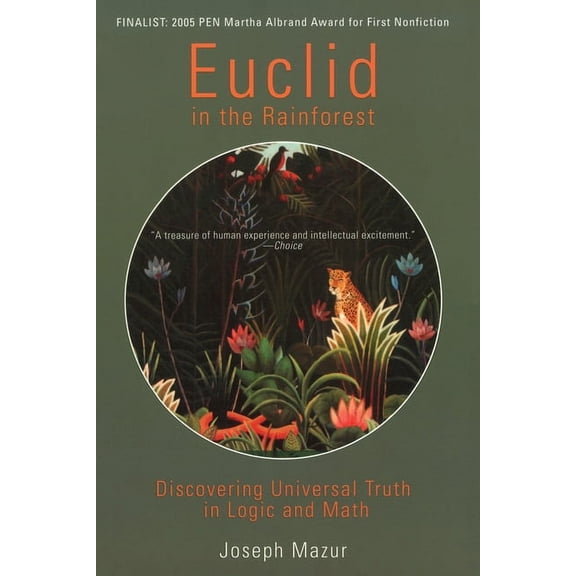 Euclid in the Rainforest: Discovering Universal Truth in Logic and Math, (Paperback)