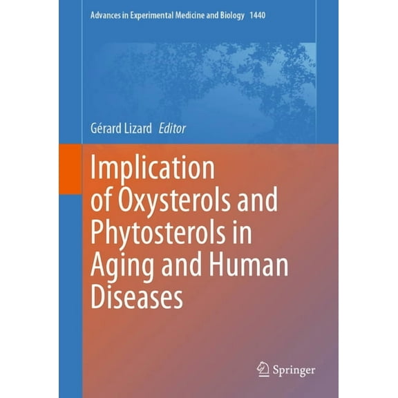 Advances in Experimental Medicine and Bi Implication of Oxysterols and Phytosterols in Aging and Human Diseases, Book 1440, (Hardcover)