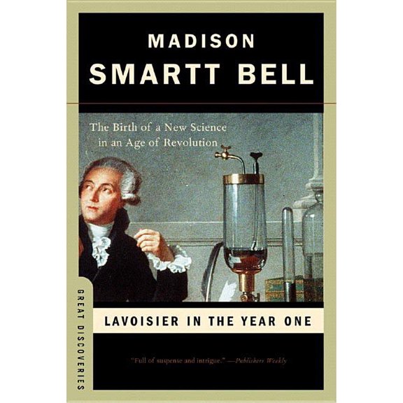 Great Discoveries Lavoisier in the Year One: The Birth of a New Science in an Age of Revolution, Book 0, (Paperback)