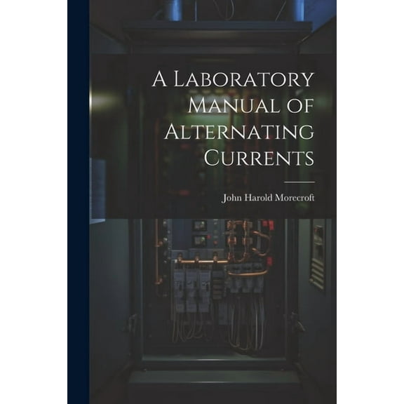 A Laboratory Manual of Alternating Currents (Paperback)