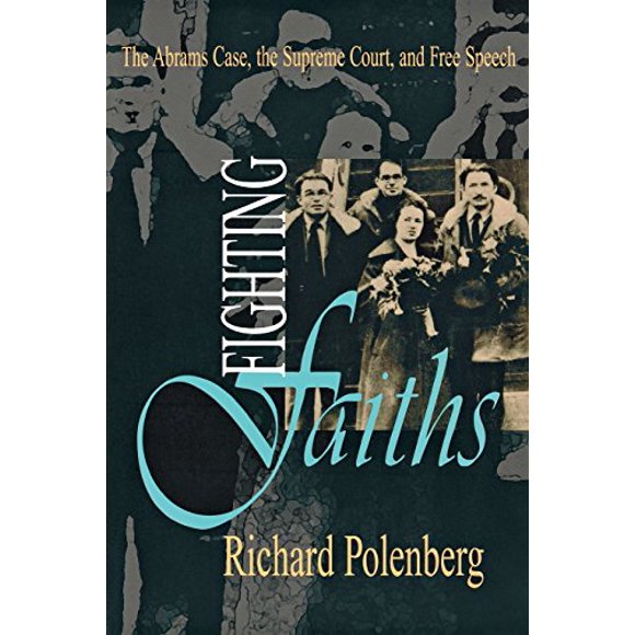Fighting Faiths: The Abrams Case, The Supreme Court, and Free Speech (Cornell Paperbacks)