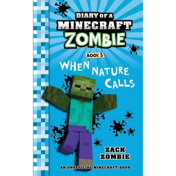 Diary of a Minecraft Zombie Diary of a Minecraft Zombie Book 3: When Nature Calls, Book 3, (Paperback)