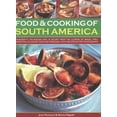 thumbnail image 1 of Pre-Owned Food & Cooking of South America: Ingredients, techniques and signature recipes from the undiscovered traditional cuisines of Brazil, Argentina, ... E... (Paperback) 184476852X 9781844768523, 1 of 1