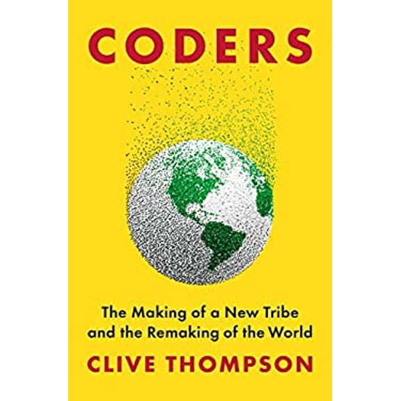 Pre-Owned Coders: The Making of a New Tribe and the Remaking of the World (Hardcover) 0735220565 9780735220560