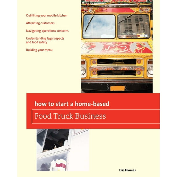 Home-Based Business How To Start a Home-based Food Truck Business, (Paperback)