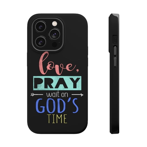 DistinctInk Tough Case for Apple iPhone 15 PRO (6.1" Screen), Compatible with MagSafe Charging - Love, Pray, Wait On God's Time