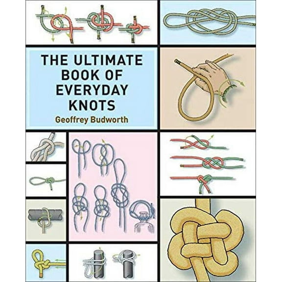 The Ultimate Book of Everyday Knots : (over 15,000 copies sold) (Paperback)