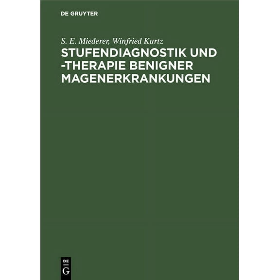 Stufendiagnostik und -therapie benigner Magenerkrankungen (Hardcover)
