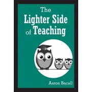 The Lighter Side of Teaching, Used [Paperback]