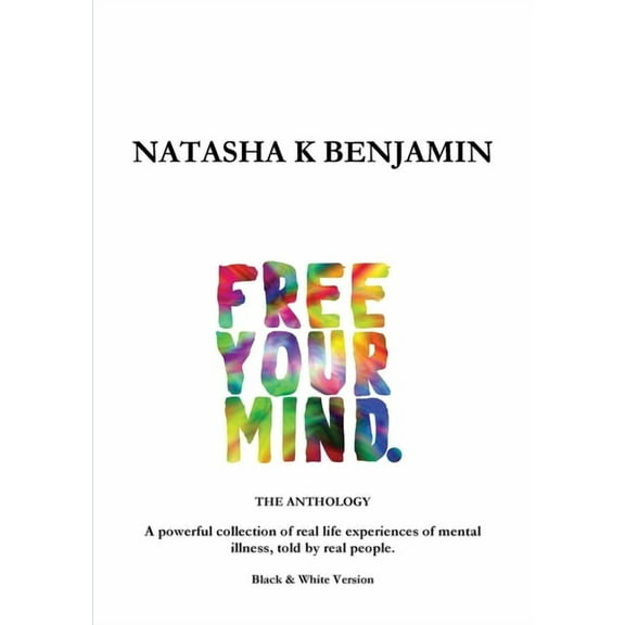 FREE YOUR MIND - The Anthology: Black and White Version, (Paperback)