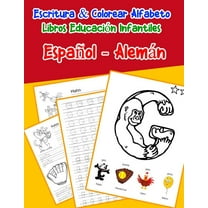 Libros Infantiles Abecedario Español - Alemán: Escritura & Colorear Alfabeto Libros Educación Infantiles: Spanish German Practicar Alfabeto Abc Letras Con Dibujos Animados Imágenes Para A1 A2 (Paperback)