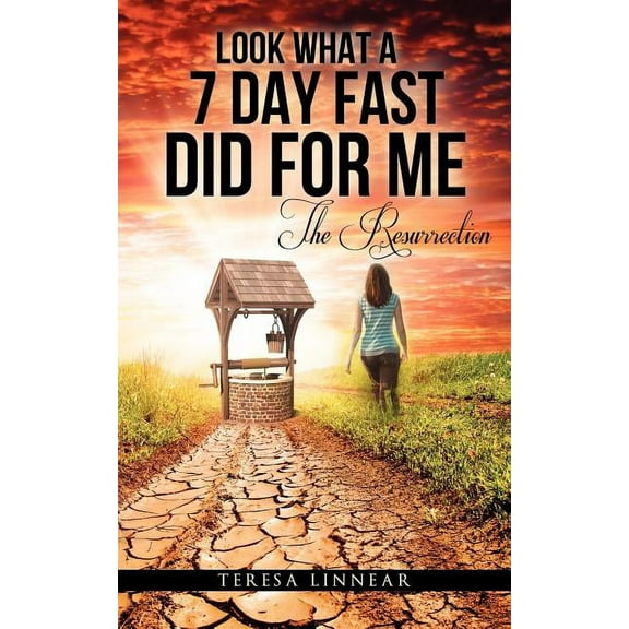 Look What a 7 Day Fast Did for Me, (Paperback)