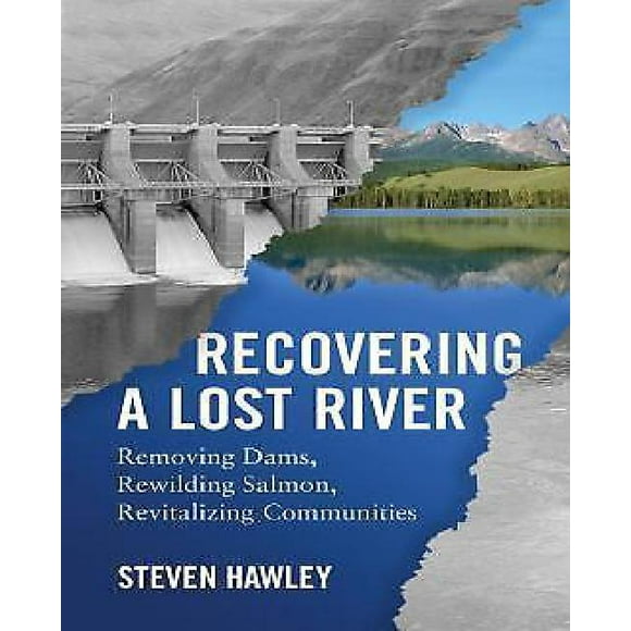 Recovering a Lost River By Hawley, Steven