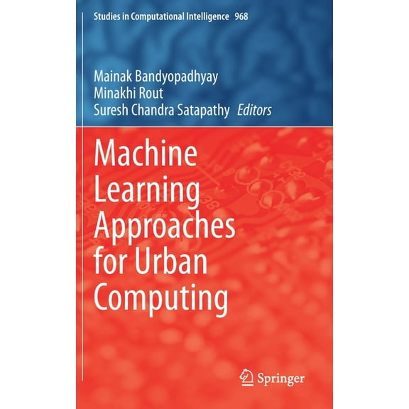 Studies in Computational Intelligence Machine Learning Approaches for Urban Computing, Book 968, (Hardcover)