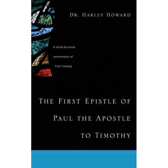 The First Epistle of Paul the Apostle to Timothy, (Hardcover)