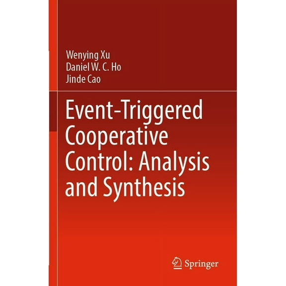 Event-Triggered Cooperative Control: Analysis and Synthesis, (Paperback)