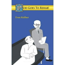 God Goes to Rehab! (Paperback)