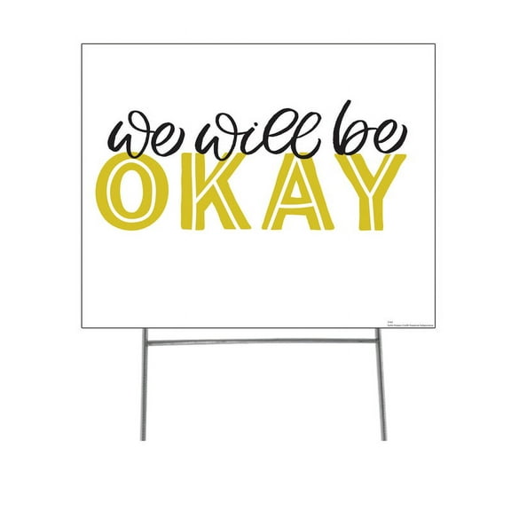 We will be Okay Yard Sign