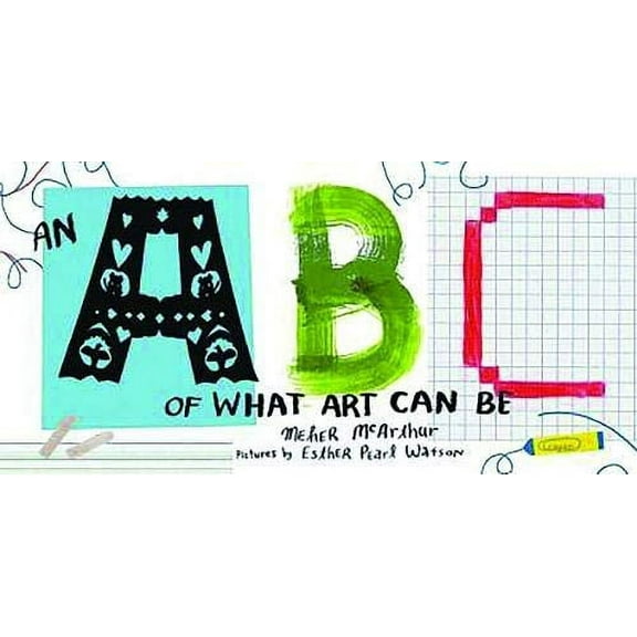 An ABC of What Art Can Be (Hardcover)