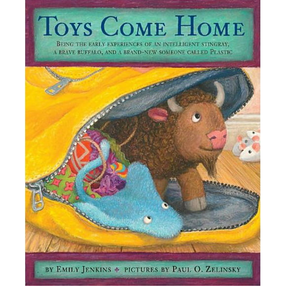 Toys Come Home : Being the Early Experiences of an Intelligent Stingray, a Brave Buffalo, and a Brand-New Someone Called Plastic 9780375862007 Used / Pre-owned