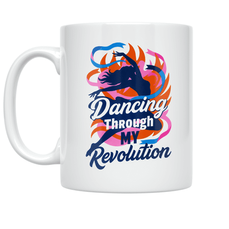Dancing Through My Revolution - Creative Hobbies Enthusiast - 11 oz Ceramic Coffee Mug