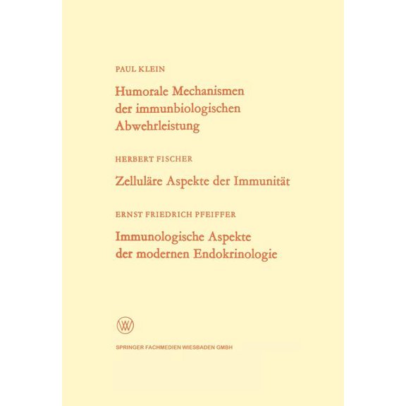 Arbeitsgemeinschaft Für Forschung Des La Humorale Mechanismen Der Immunbiologischen Abwehrleistung. Zelluläre Aspekte Der Immunität. Immunologische Aspekte Der M, Book 179, (Paperback)