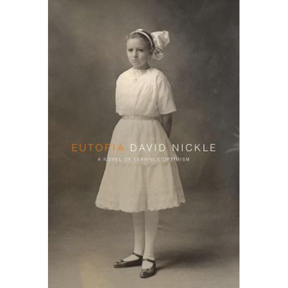 Pre-Owned Eutopia: A Novel of Terrible Optimism (Paperback) 1926851110 9781926851112