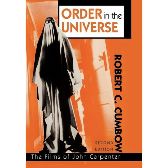Scarecrow Filmmakers Order in the Universe: The Films of John Carpenter, Book 70, (Hardcover)